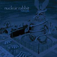 Nuclear Rabbit : Mutopia